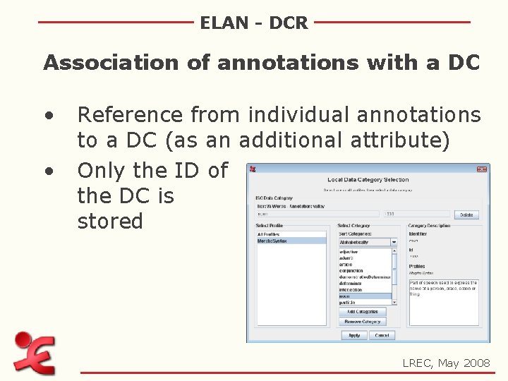 ELAN - DCR Association of annotations with a DC • • Reference from individual