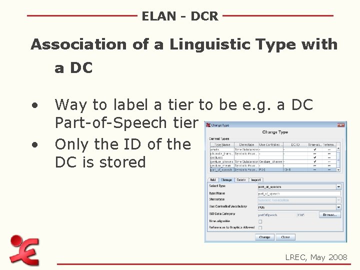 ELAN - DCR Association of a Linguistic Type with a DC • • Way