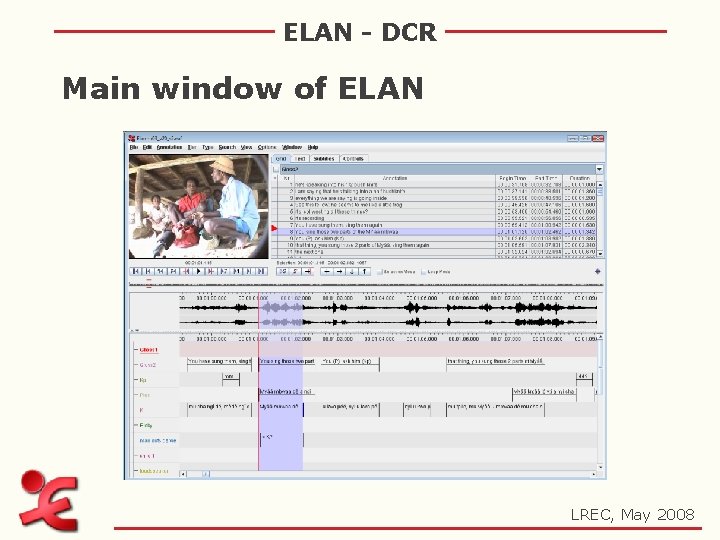 ELAN - DCR Main window of ELAN LREC, May 2008 