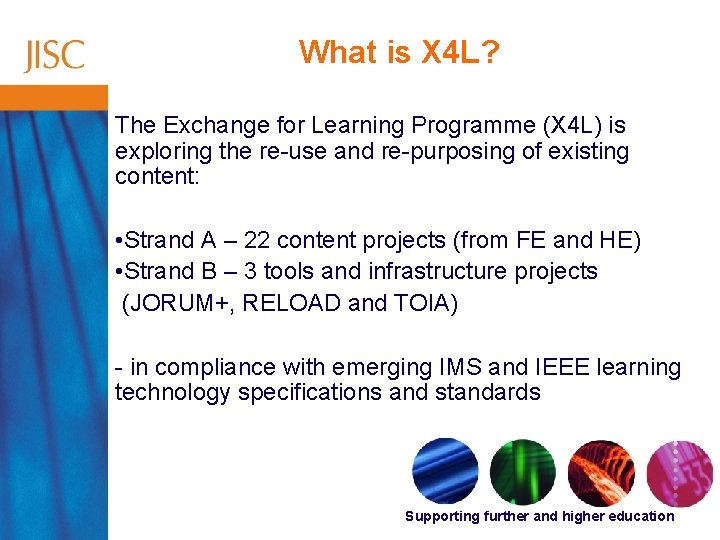 What is X 4 L? The Exchange for Learning Programme (X 4 L) is