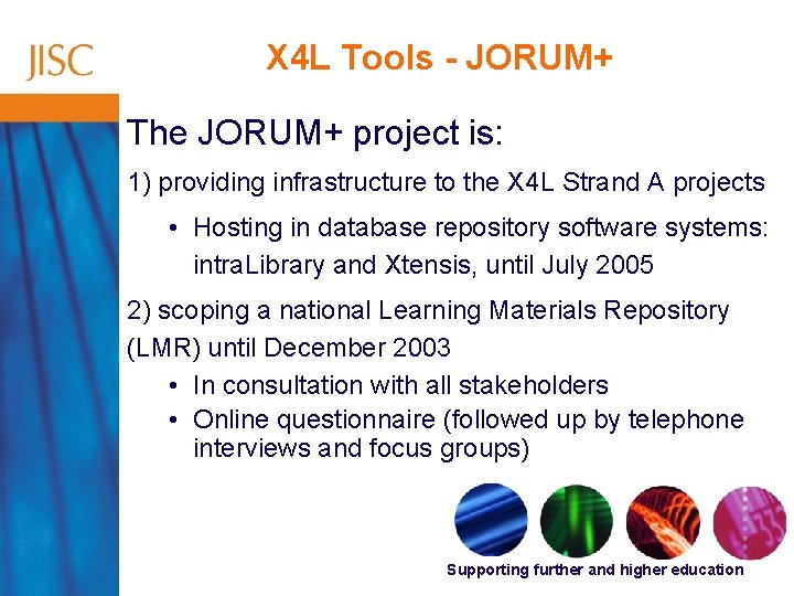 X 4 L Tools - JORUM+ The JORUM+ project is: 1) providing infrastructure to