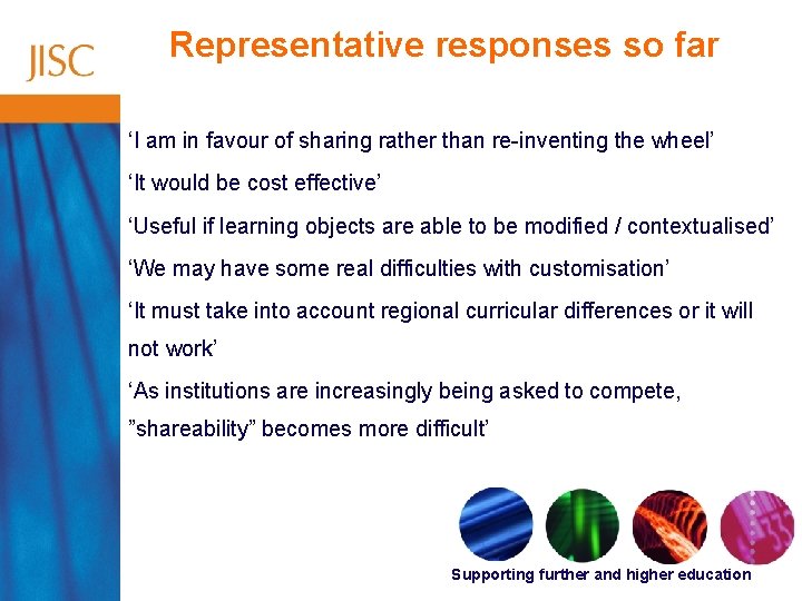 Representative responses so far ‘I am in favour of sharing rather than re-inventing the