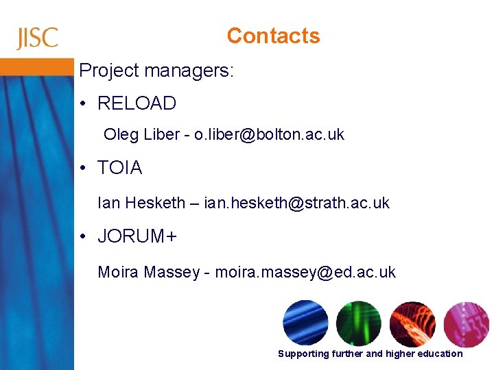 Contacts Project managers: • RELOAD Oleg Liber - o. liber@bolton. ac. uk • TOIA