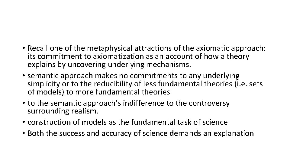  • Recall one of the metaphysical attractions of the axiomatic approach: its commitment