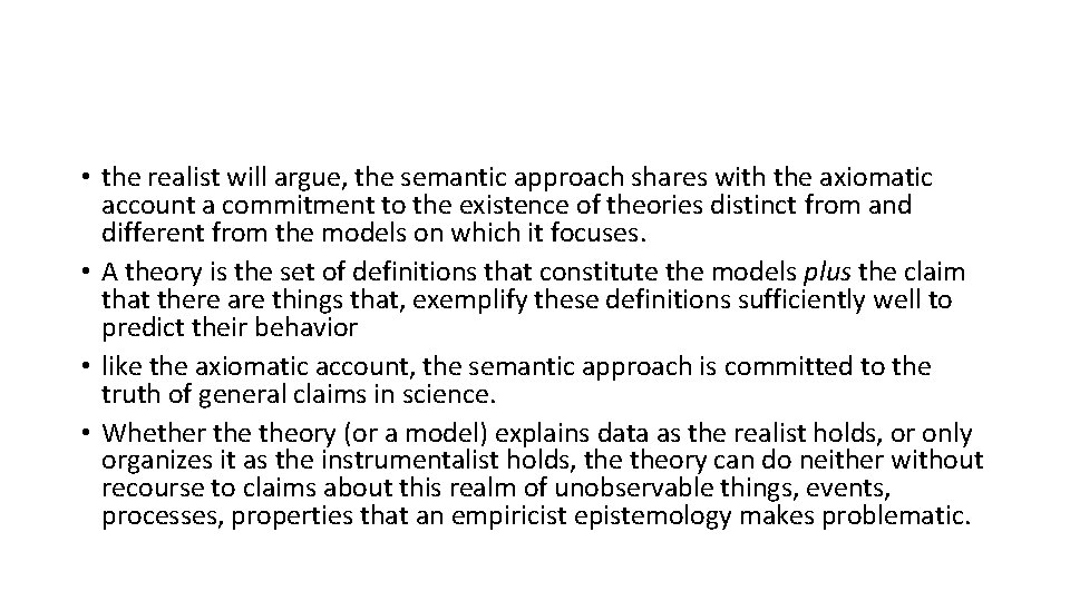  • the realist will argue, the semantic approach shares with the axiomatic account