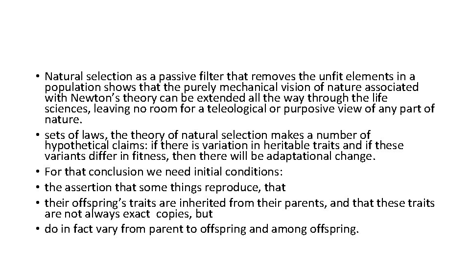  • Natural selection as a passive filter that removes the unfit elements in
