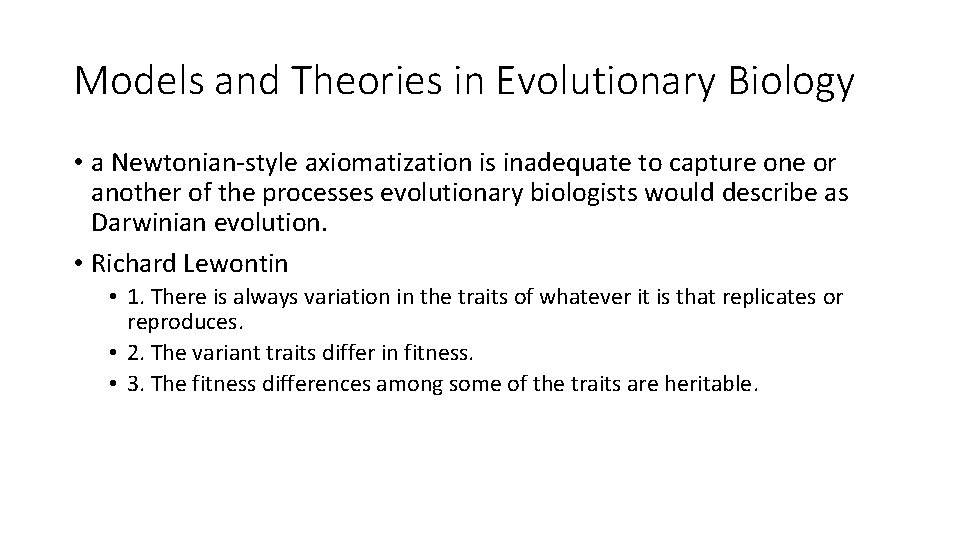 Models and Theories in Evolutionary Biology • a Newtonian-style axiomatization is inadequate to capture