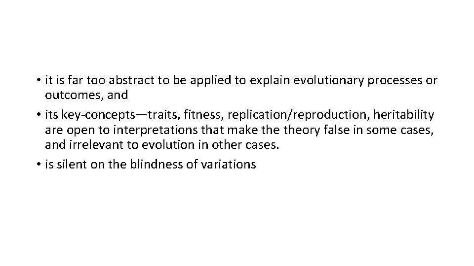  • it is far too abstract to be applied to explain evolutionary processes