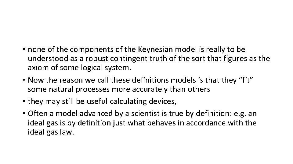  • none of the components of the Keynesian model is really to be