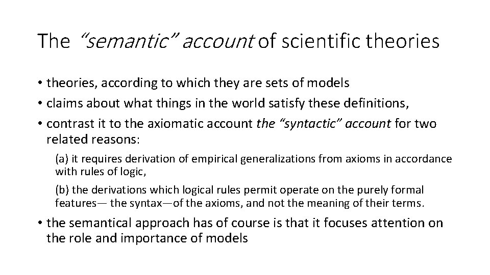 The “semantic” account of scientific theories • theories, according to which they are sets