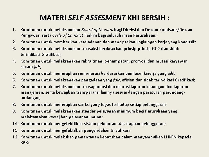 MATERI SELF ASSESMENT KHI BERSIH : 1. Komitmen untuk melaksanakan Board of Manual bagi