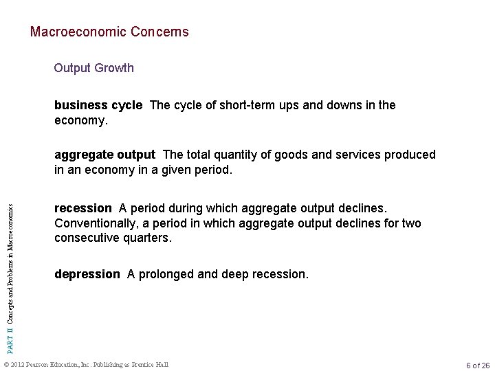 Macroeconomic Concerns Output Growth business cycle The cycle of short-term ups and downs in