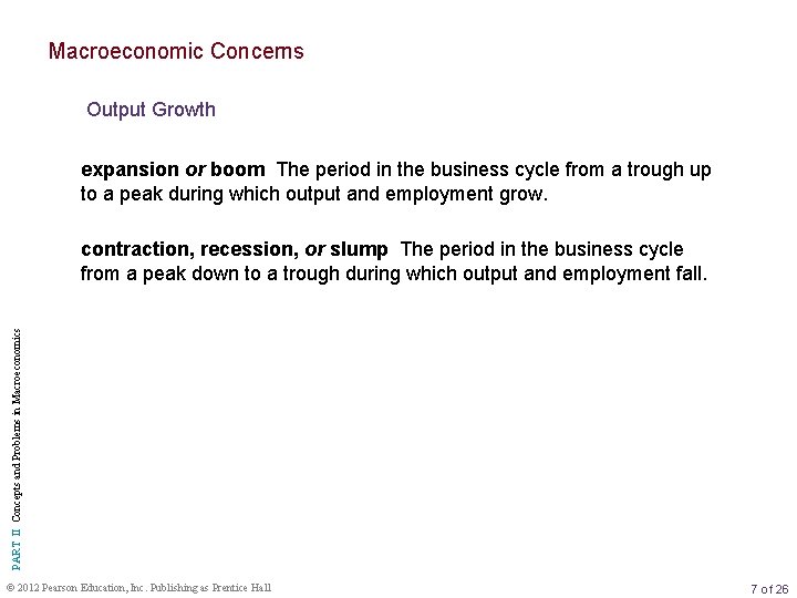 Macroeconomic Concerns Output Growth expansion or boom The period in the business cycle from