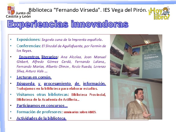 Biblioteca “Fernando Vírseda”. IES Vega del Pirón. • • Exposiciones: Segovia cuna de la