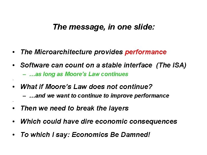 The message, in one slide: • The Microarchitecture provides performance • Software can count