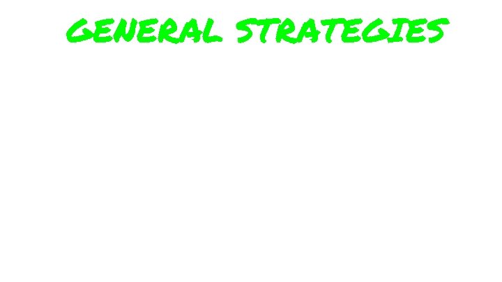 GENERAL STRATEGIES 