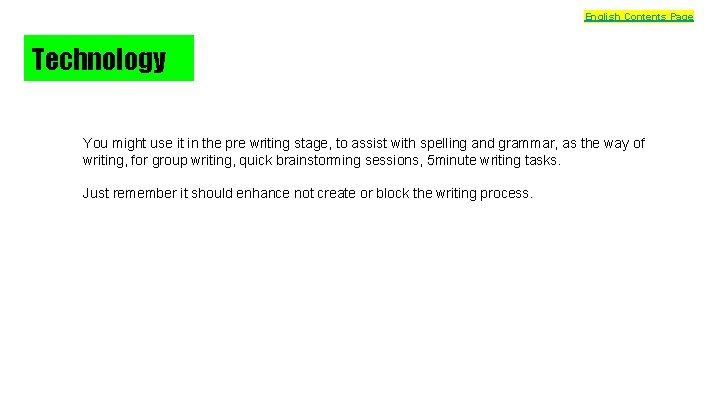 English Contents Page Technology You might use it in the pre writing stage, to