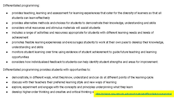 Differentiated programming: ● provides teaching, learning and assessment for learning experiences that cater for