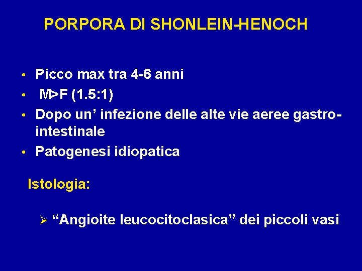 PORPORA DI SHONLEIN-HENOCH Picco max tra 4 -6 anni • M>F (1. 5: 1)