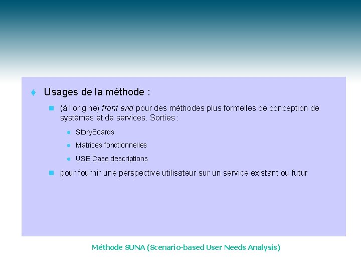 t Usages de la méthode : n (à l’origine) front end pour des méthodes