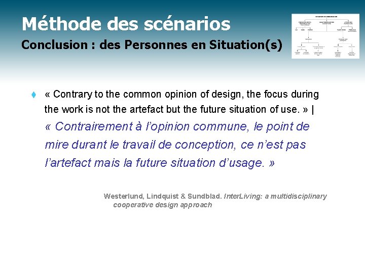 Méthode des scénarios Conclusion : des Personnes en Situation(s) t « Contrary to the