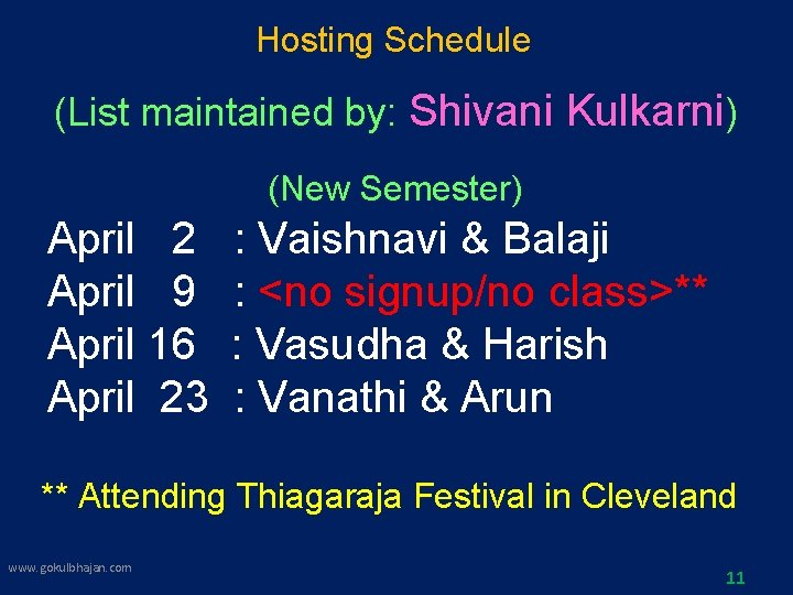 Hosting Schedule (List maintained by: Shivani Kulkarni) (New Semester) April 2 April 9 April