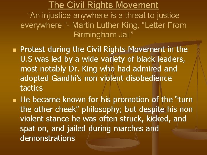 The Civil Rights Movement “An injustice anywhere is a threat to justice everywhere, ”-