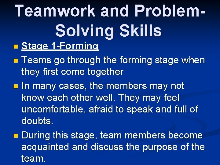 Teamwork and Problem. Solving Skills Stage 1 -Forming n Teams go through the forming