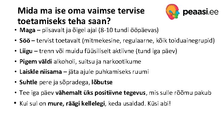 Mida ma ise oma vaimse tervise toetamiseks teha saan? • Maga – piisavalt ja