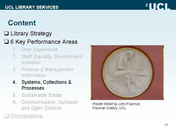 UCL LIBRARY SERVICES Content q Library Strategy q 6 Key Performance Areas 1. User