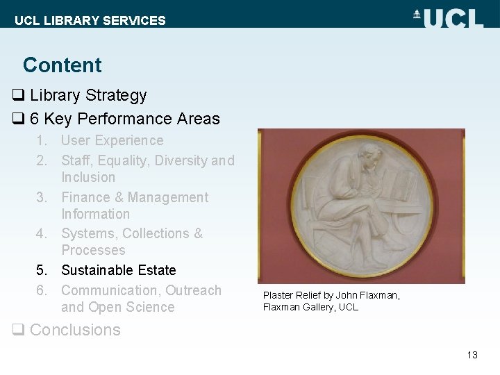 UCL LIBRARY SERVICES Content q Library Strategy q 6 Key Performance Areas 1. User