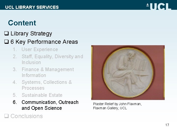 UCL LIBRARY SERVICES Content q Library Strategy q 6 Key Performance Areas 1. User