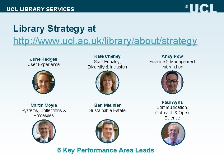 UCL LIBRARY SERVICES Library Strategy at http: //www. ucl. ac. uk/library/about/strategy June Hedges User