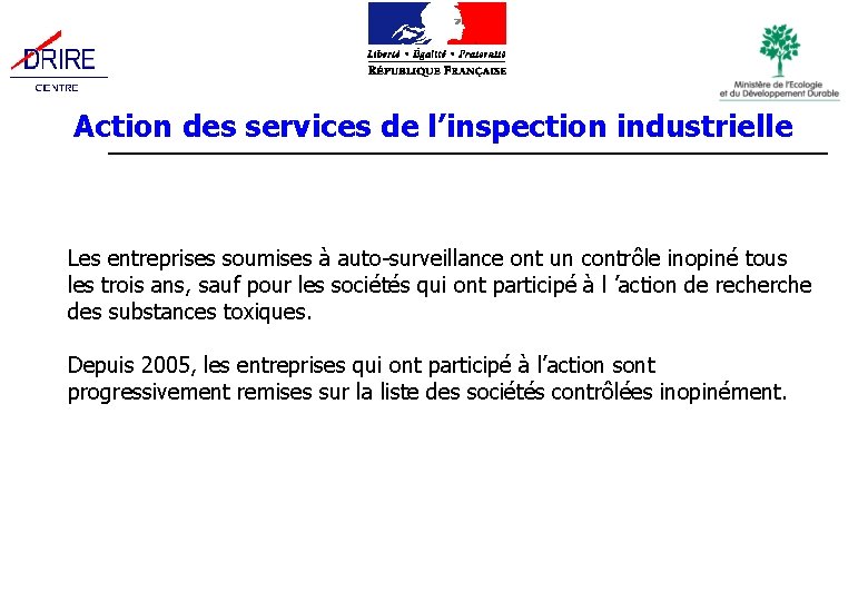 Action des services de l’inspection industrielle Les entreprises soumises à auto-surveillance ont un contrôle