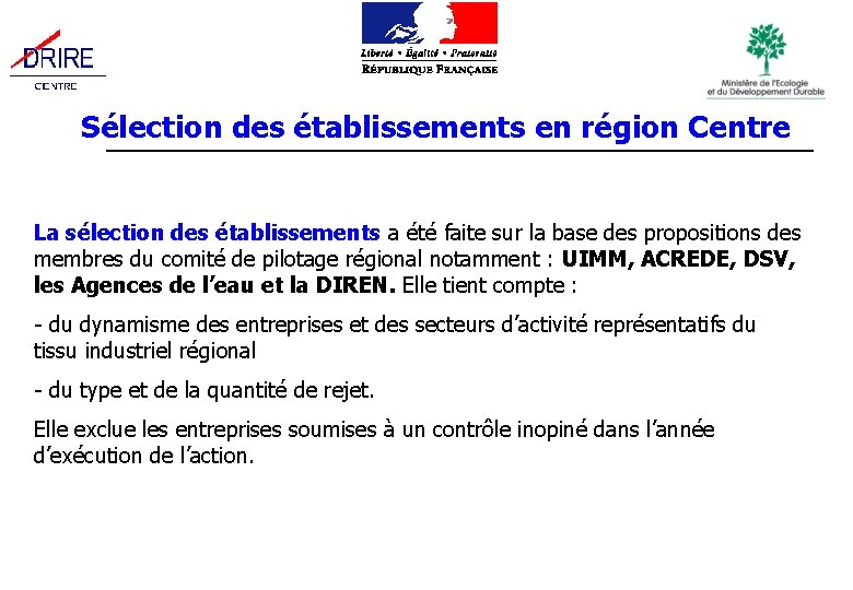 Sélection des établissements en région Centre La sélection des établissements a été faite sur