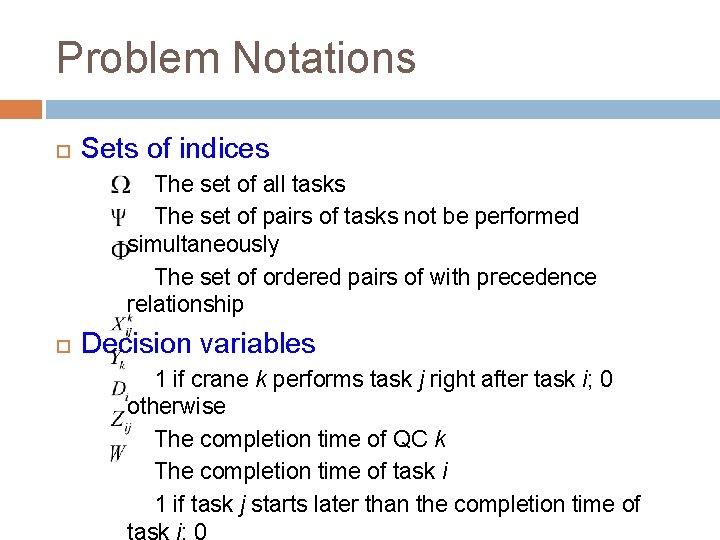 Problem Notations Sets of indices The set of all tasks The set of pairs