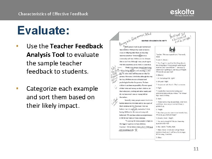 Characteristics of Effective Feedback Evaluate: ▪ Use the Teacher Feedback Analysis Tool to evaluate