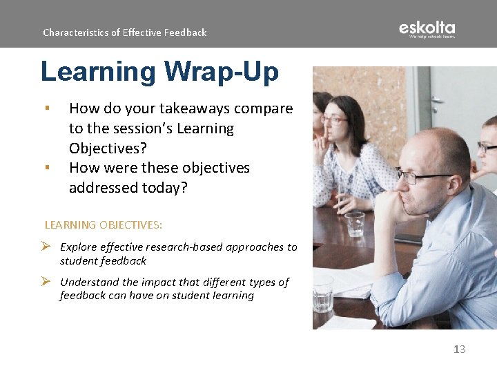 Characteristics of Effective Feedback Learning Wrap-Up ▪ ▪ How do your takeaways compare to
