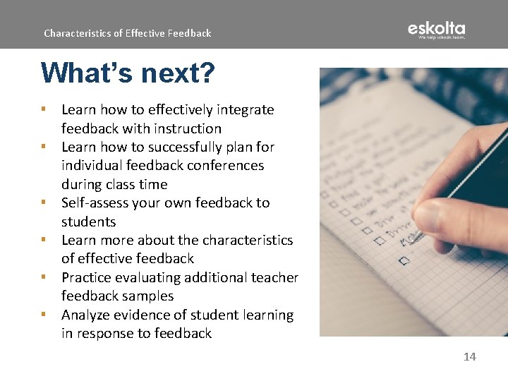 Characteristics of Effective Feedback What’s next? ▪ Learn how to effectively integrate ▪ ▪