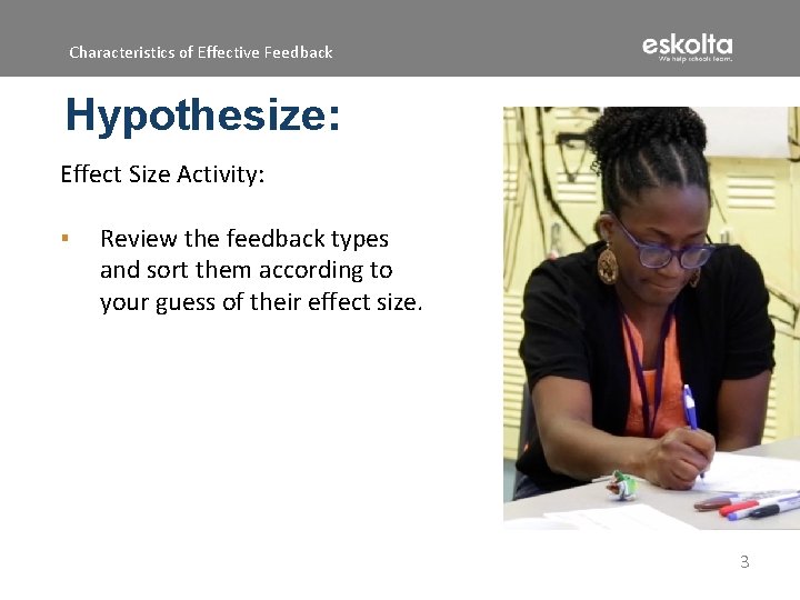 Characteristics of Effective Feedback Hypothesize: Effect Size Activity: ▪ Review the feedback types and