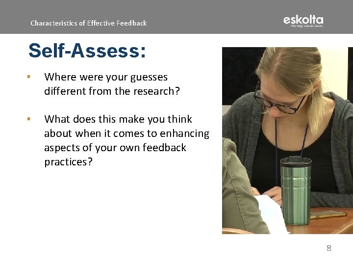 Characteristics of Effective Feedback Self-Assess: ▪ Where were your guesses different from the research?