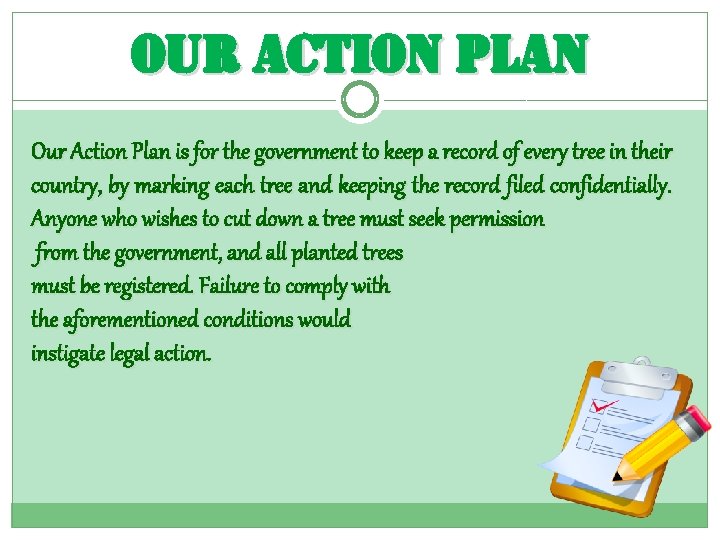 our action plan Our Action Plan is for the government to keep a record