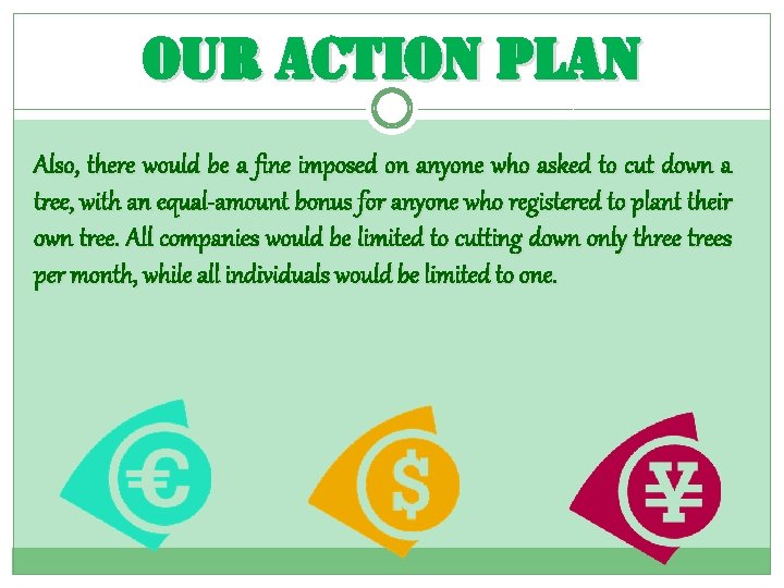 our action plan Also, there would be a fine imposed on anyone who asked