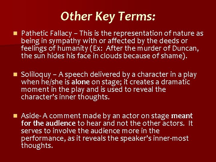 Other Key Terms: n Pathetic Fallacy – This is the representation of nature as