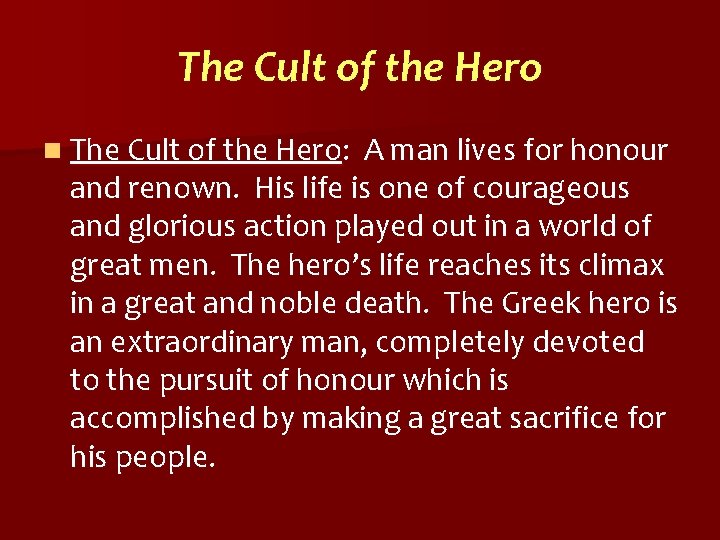 The Cult of the Hero n The Cult of the Hero: A man lives