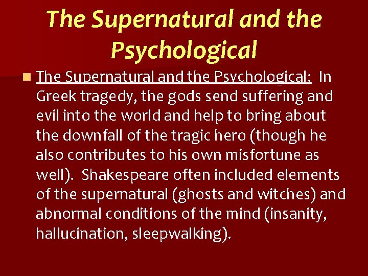 The Supernatural and the Psychological n The Supernatural and the Psychological: In Greek tragedy,