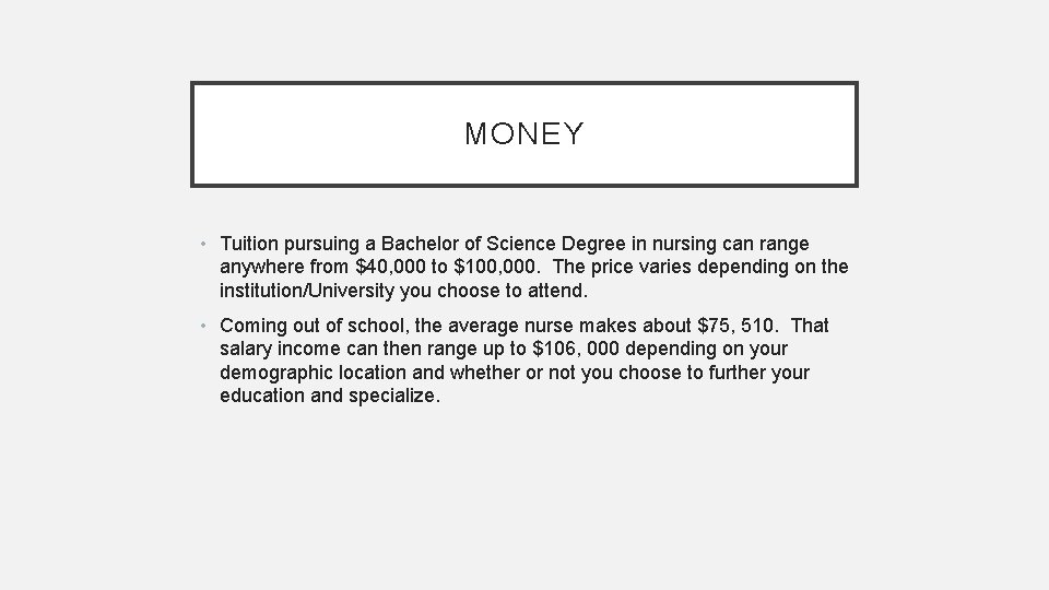 MONEY • Tuition pursuing a Bachelor of Science Degree in nursing can range anywhere