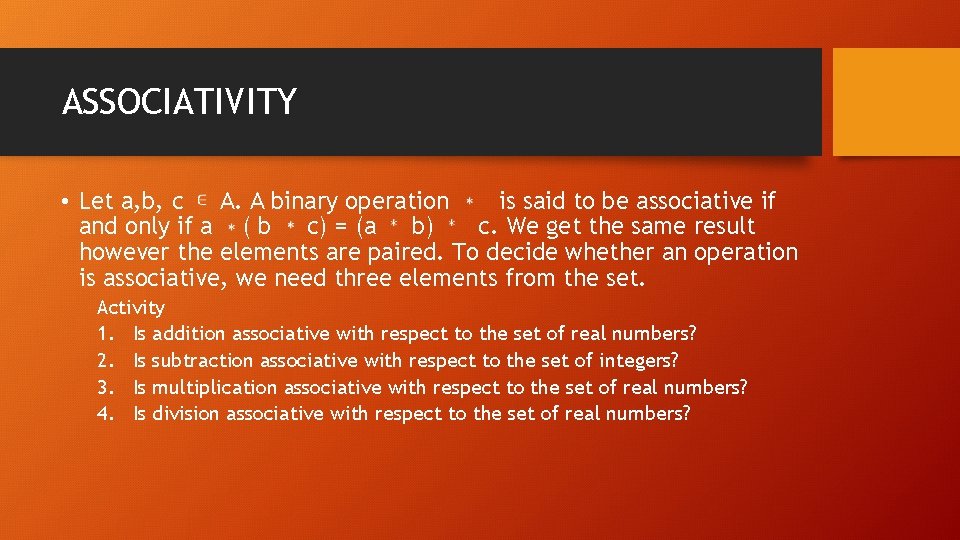 ASSOCIATIVITY • Let a, b, c A. A binary operation is said to be ASSOCIATIVITY • Let a, b, c A. A binary operation is said to be