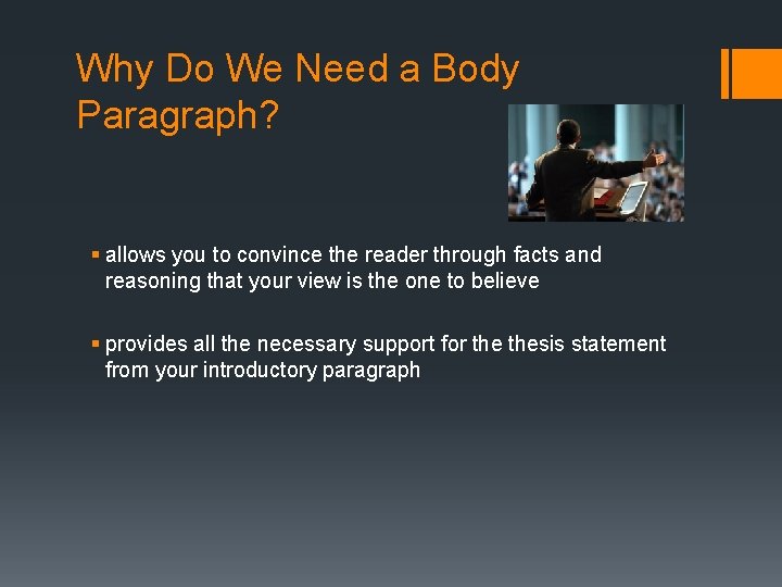 Why Do We Need a Body Paragraph? § allows you to convince the reader