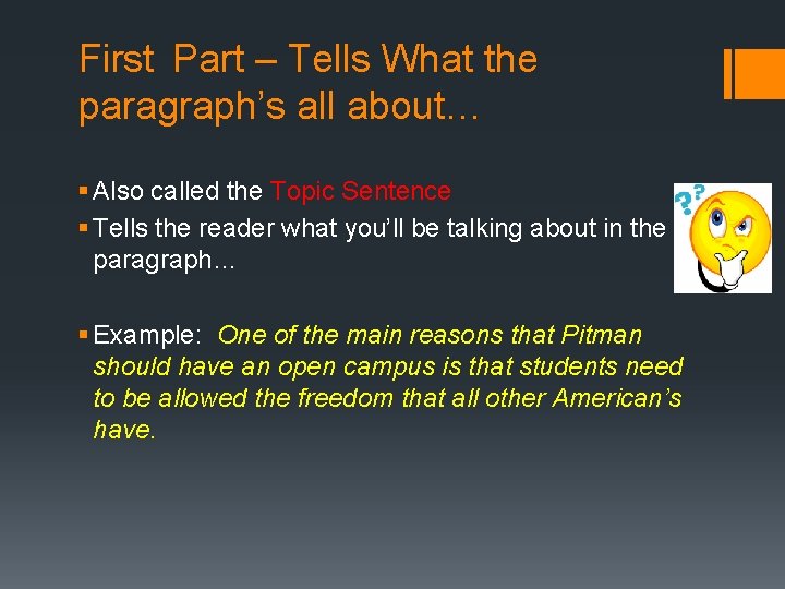 First Part – Tells What the paragraph’s all about… § Also called the Topic